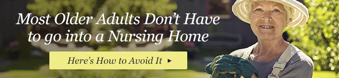 Avoiding Nursing Homes | Kendal at Home